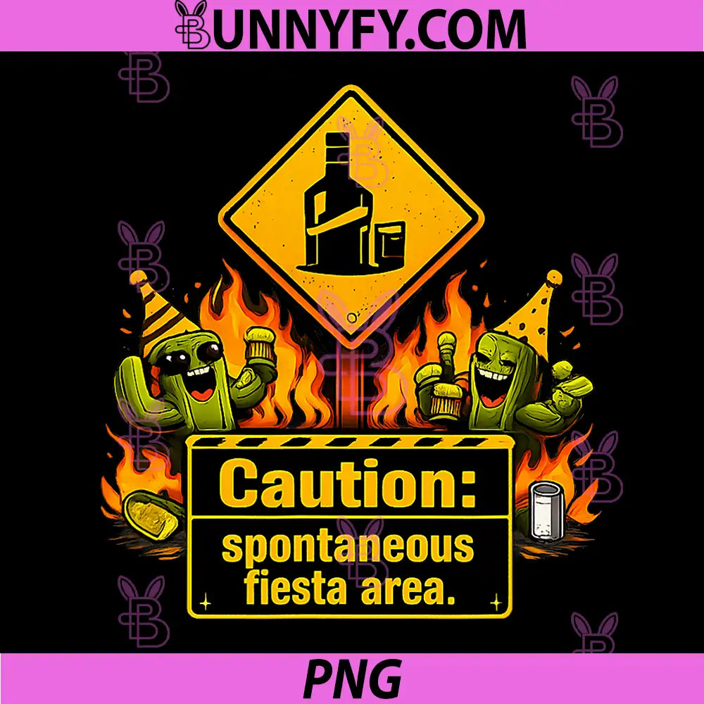 Caution Spontaneous Fiesta Area PNG, Party Crew Tequila Joke PNG