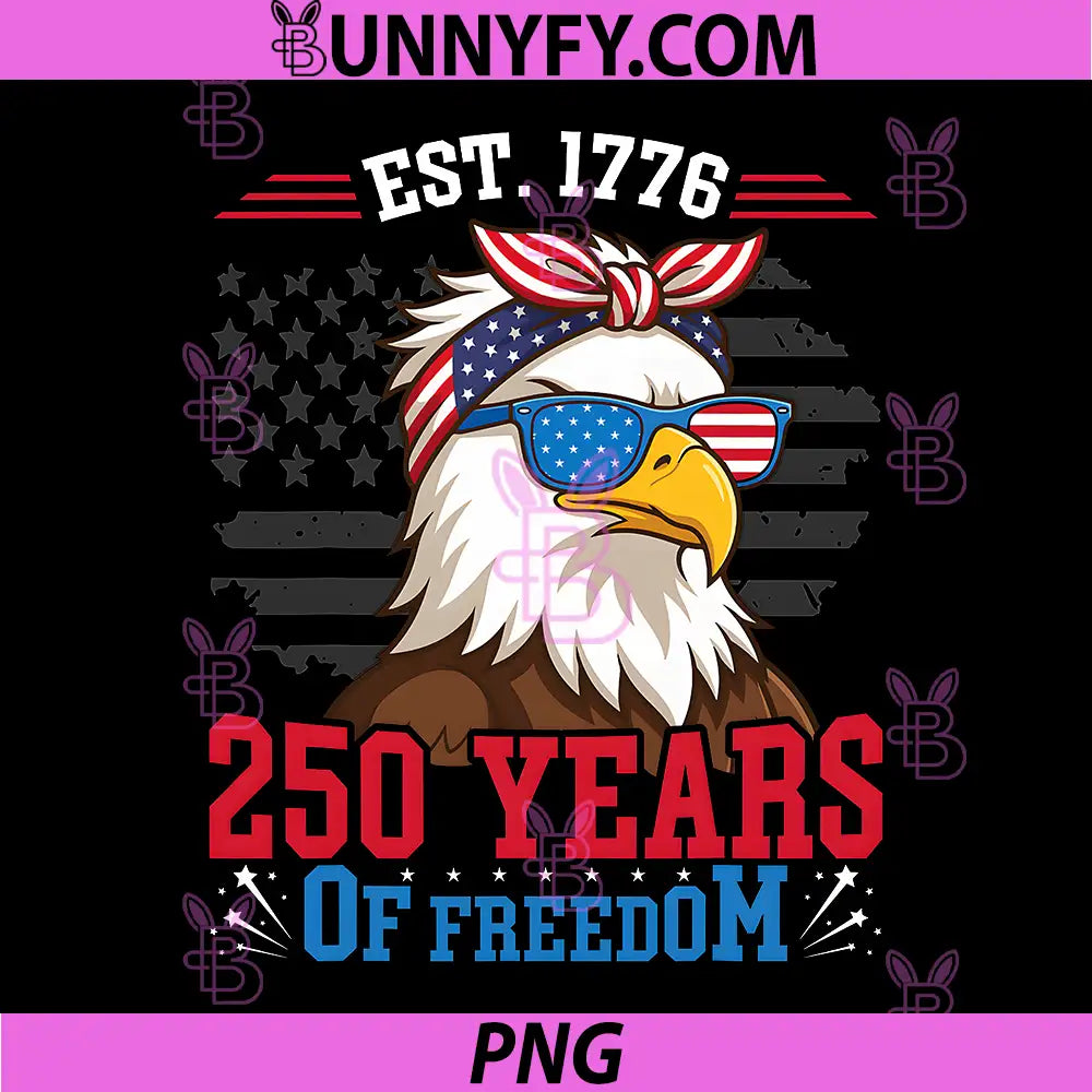 Celebrating 250 Yers of Freedom PNG, Est 1776 2026 Patriotic Eagle PNG