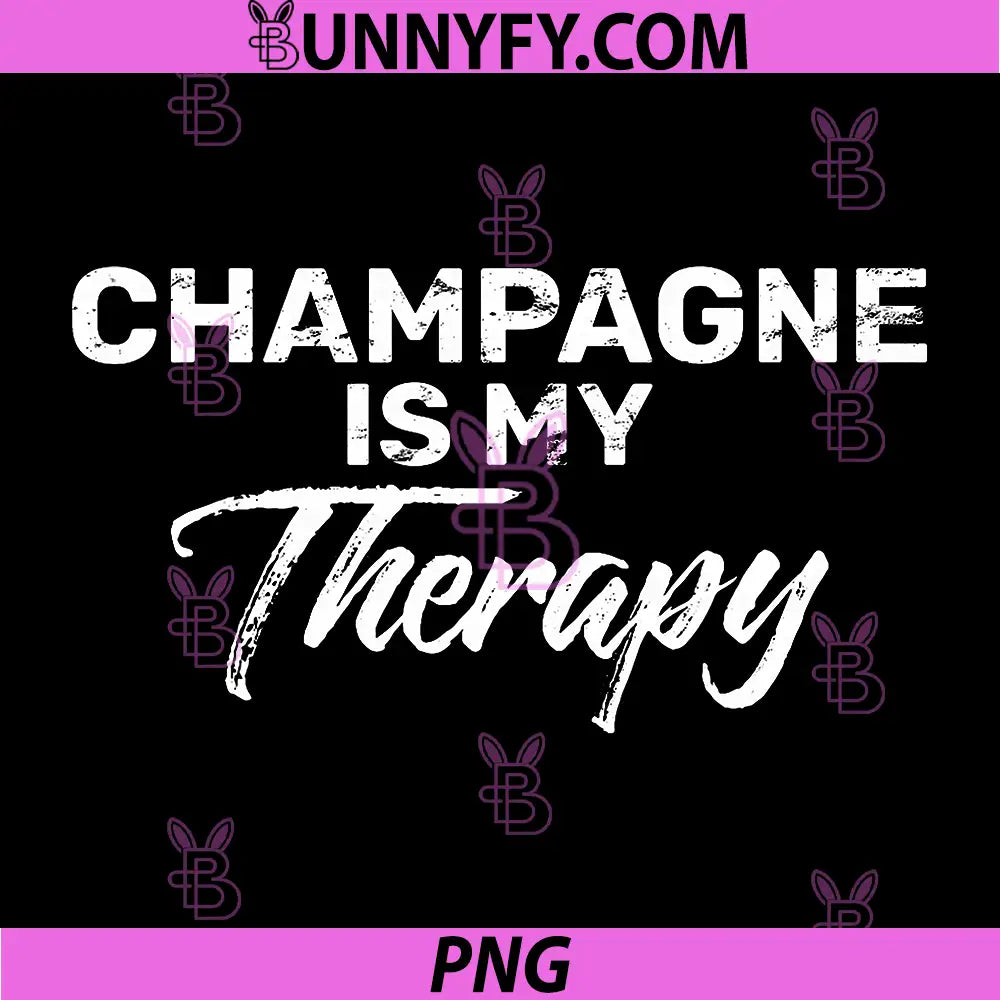 Champagne Is My Therapy PNG, Funny Bar PNG