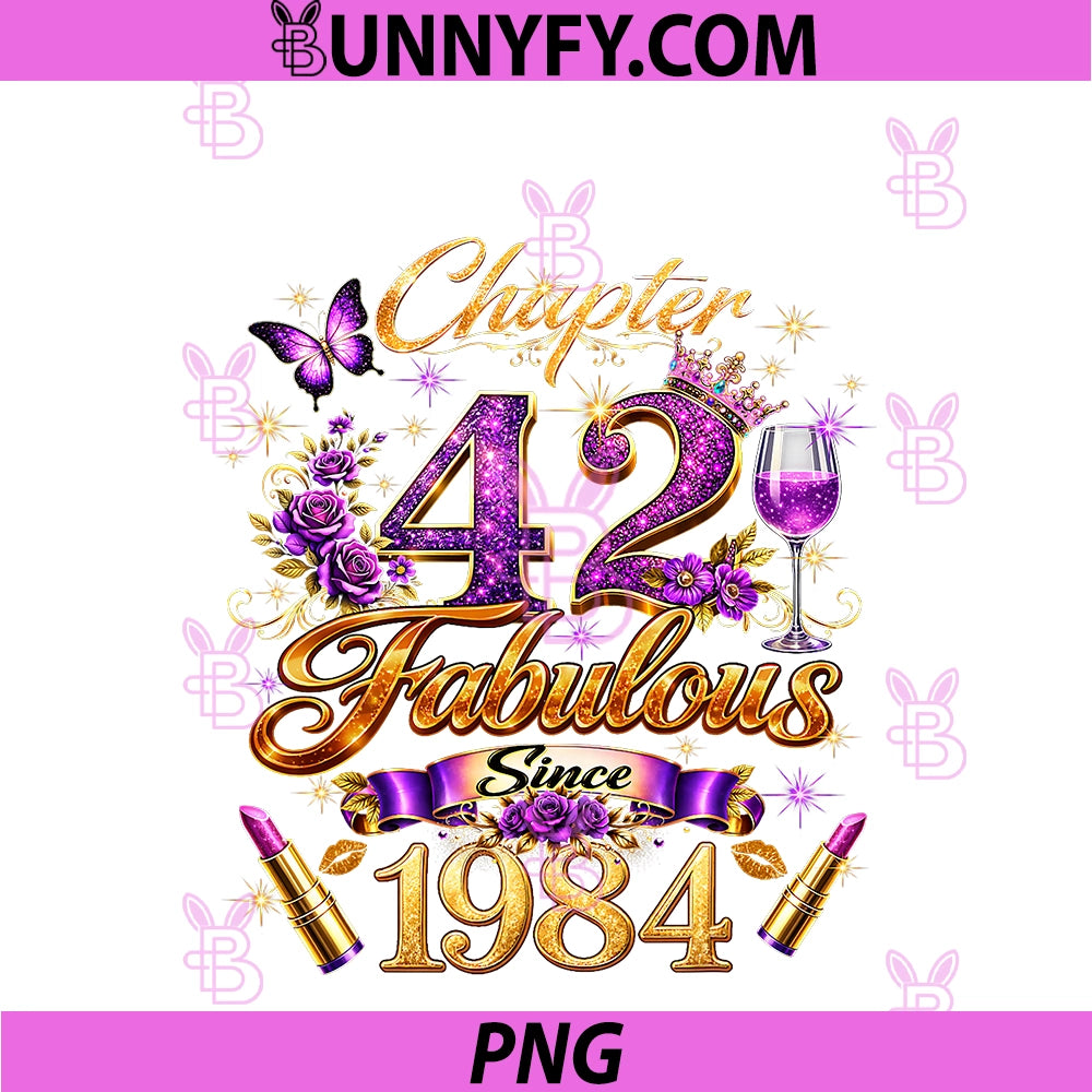 Chapter 42 Fabulous Since 1984 PNG, 42nd Birthday PNG