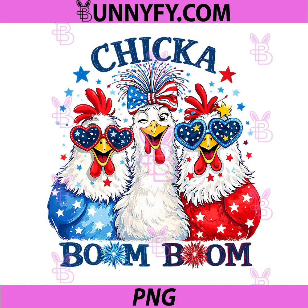 Chicka Boom Boom 4th of July PNG, Patriotic Chicken Independence PNG