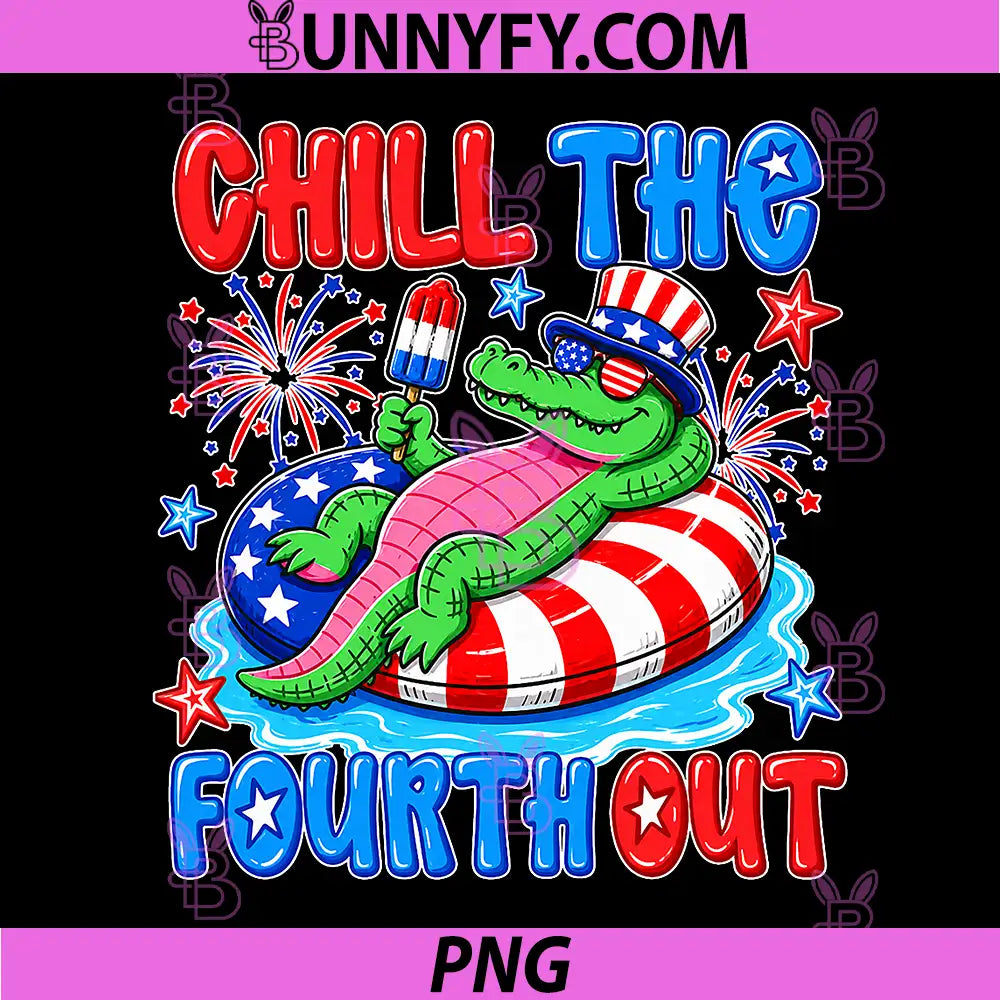 Chill The Fourth Out PNG, Patriotic Alligator 4th of July Gator PNG