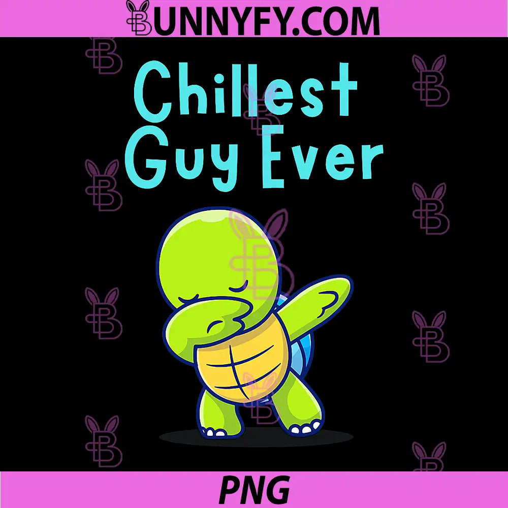 Chillest Guy Ever PNG, Chill Little Guy Coolest PNG, Dab Turtle PNG