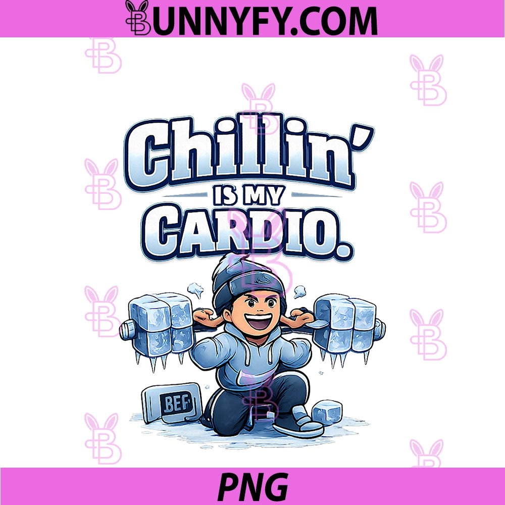 Chillin is My Cardio HVAC PNG, Thermostat Humor PNG
