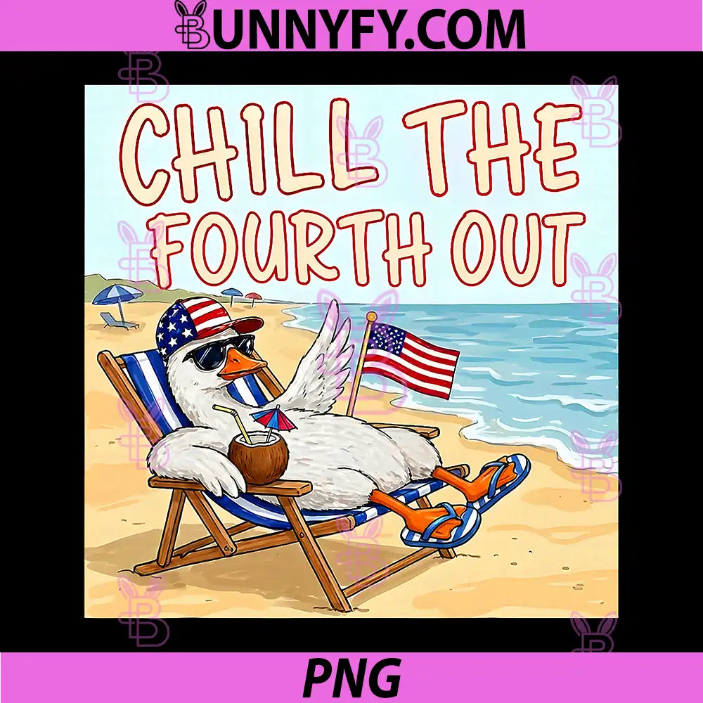 Chill the Fourth Out 4th of July PNG, Goose Beach Patriotic USA PNG