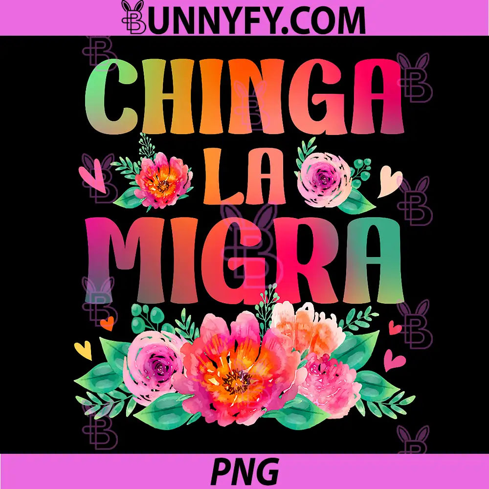 Chinga La Migra PNG, Retro Flowers Chinga La Migra PNG