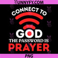 Christian Connect to God PNG, Password is Prayer Faith PNG