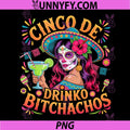 Cinco De Mayo Funny PNG, Mexican Party Cinco De Drinko Bitchachos PNG