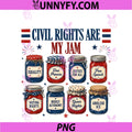 Civil Rights Are My Jam PNG, Liberal Values Fourth Of July PNG