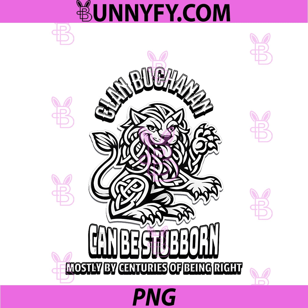 Clan Buchanan PNG, Stubborn Scottish Humor PNG
