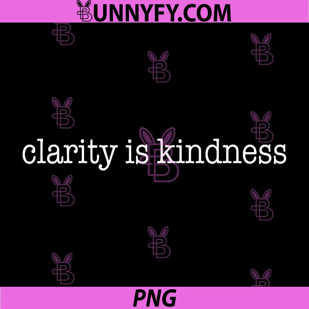 Clarity is Kindness PNG, Funny PNG