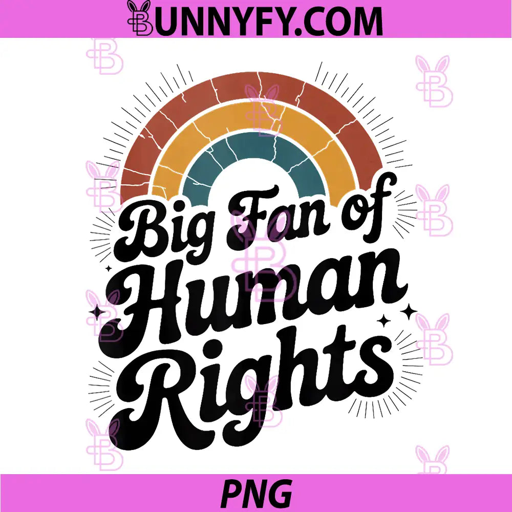 Classic Big Fan of Human Rights PNG, Vintage Rainbow PNG