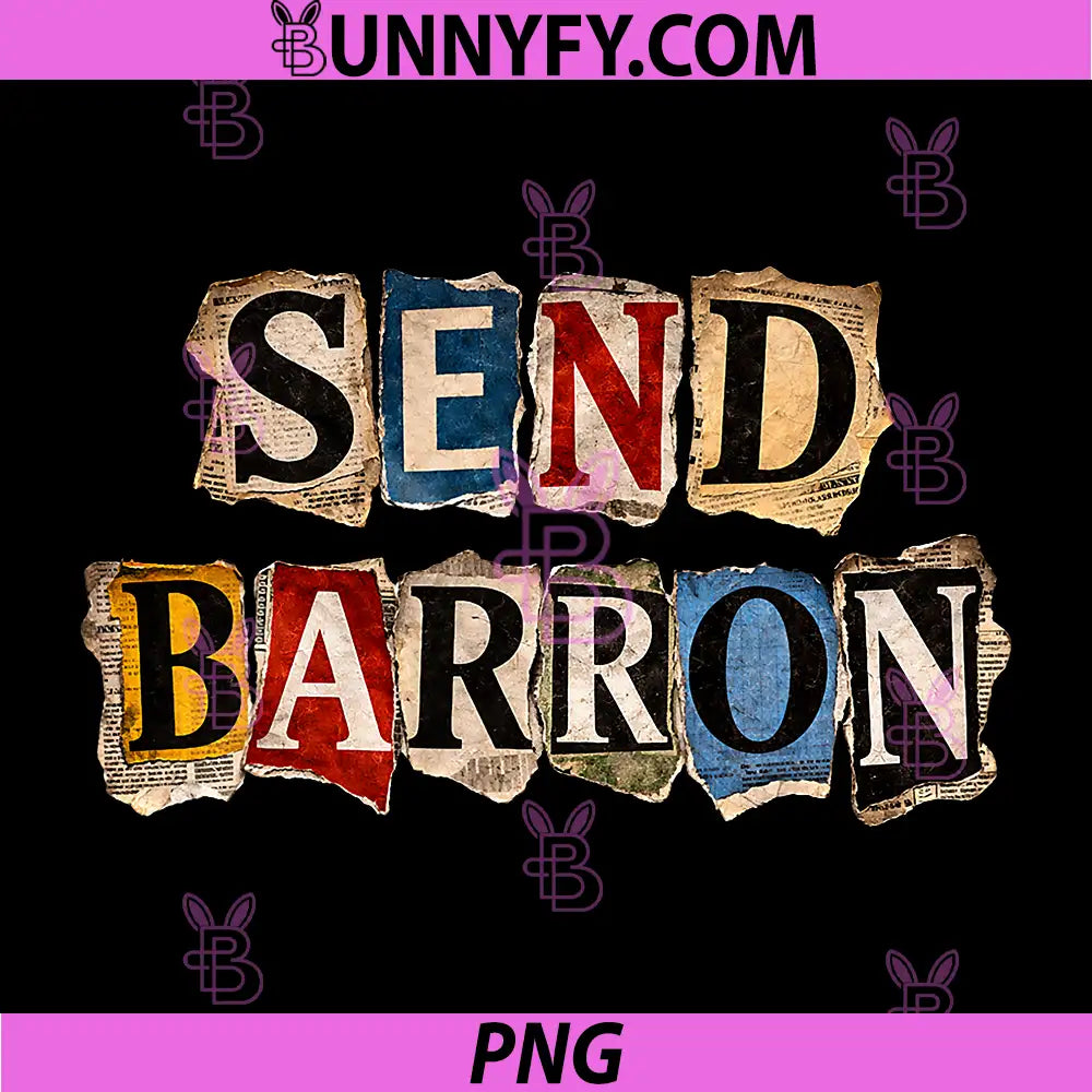 Send Barron Vintage Newspaper Letters PNG, Funny Send Barron Quote PNG