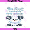 Cloud Is Someone Els Computer PNG, Programmer Humor PNG