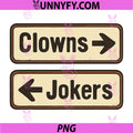 Clowns and Jokers PNG, Funny Sarcastic Direction Quote PNG