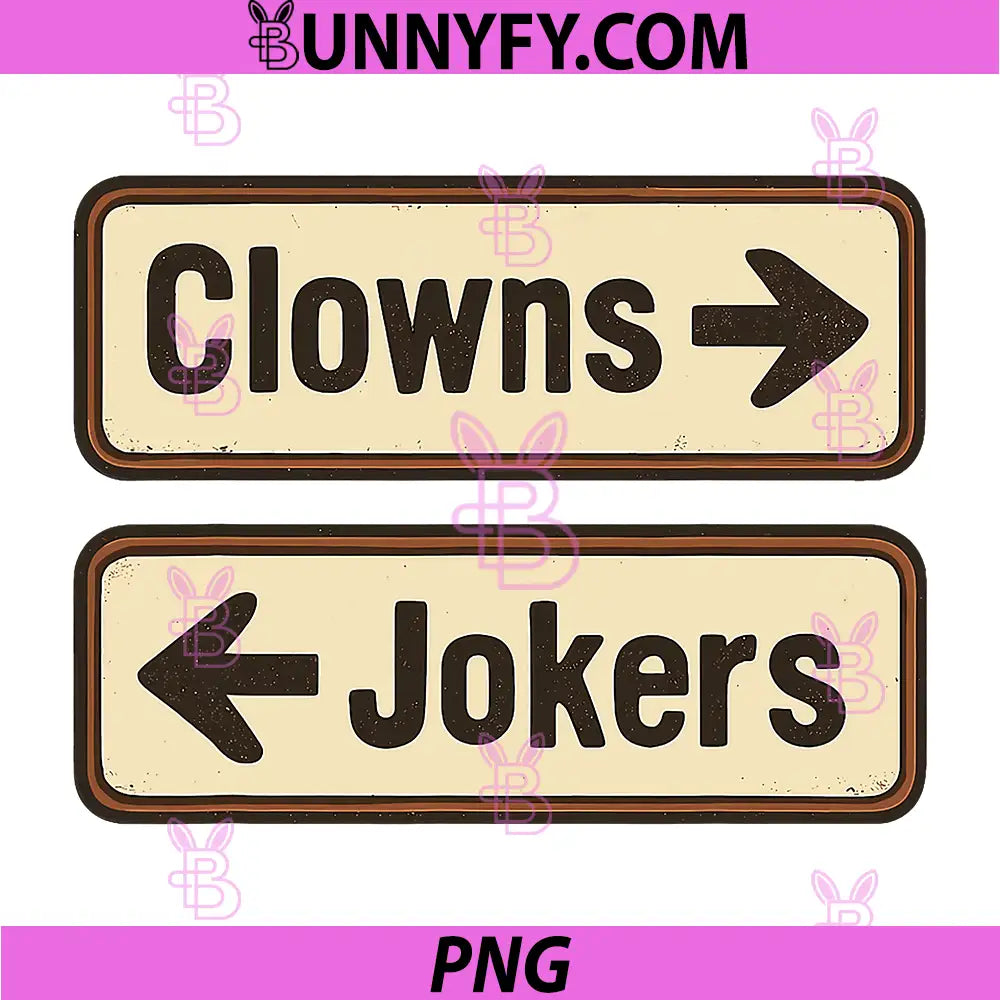 Clowns and Jokers PNG, Funny Sarcastic Direction Quote PNG
