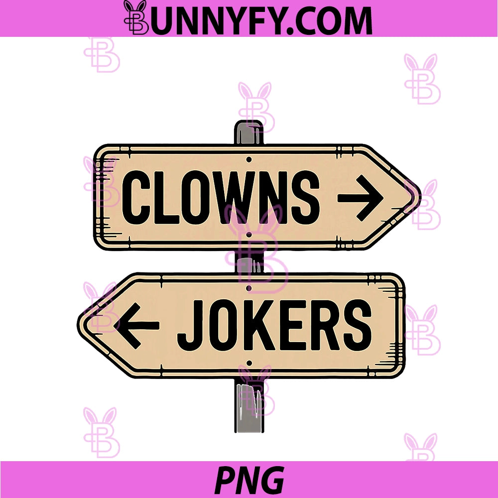 Clowns and Jokers PNG, Funny Sarcastic Direction Quote PNG