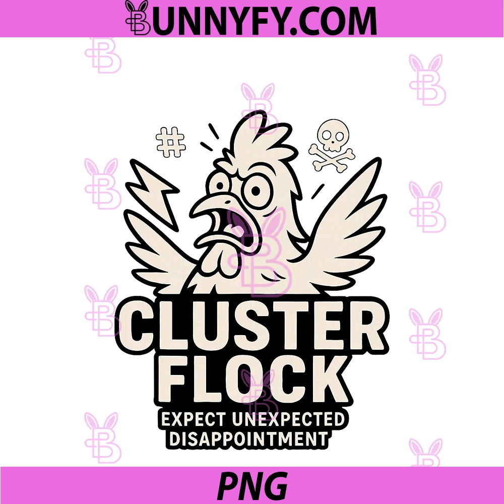 Cluster Flock Expect Unexpected Disappointment PNG, Funny Design PNG