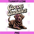 Cocoa Cuddles Cute Chocolate Lab Dog PNG, Funny Puppy Lover Design PNG