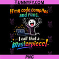Code Compiles Masterpiece PNG, Funny IT Reboot Quote PNG