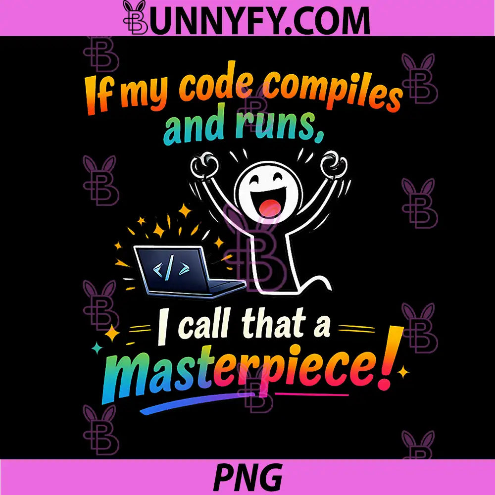 Code Compiles Masterpiece PNG, Funny IT Reboot Quote PNG