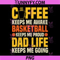 Coffee Basketball Lover PNG, Design Funny Dad Life PNG
