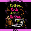 Coffee Code Adult Repeat PNG, Programmer Humor Graphic PNG