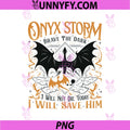 Onyx Storm Brave The Dark Dragon PNG, I Will Save Him Quote PNG