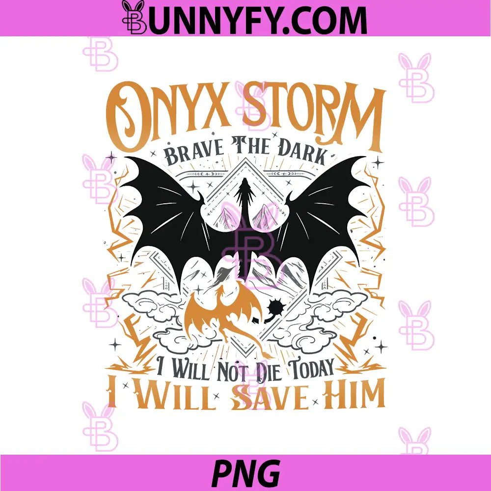 Onyx Storm Brave The Dark Dragon PNG, I Will Save Him Quote PNG