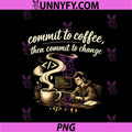 Commit To Coffee Programmer PNG, Adulting Humor Design PNG