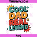 Cool Dad Real Legend Retro PNG, Vintage Father Daddy Papa Funny PNG
