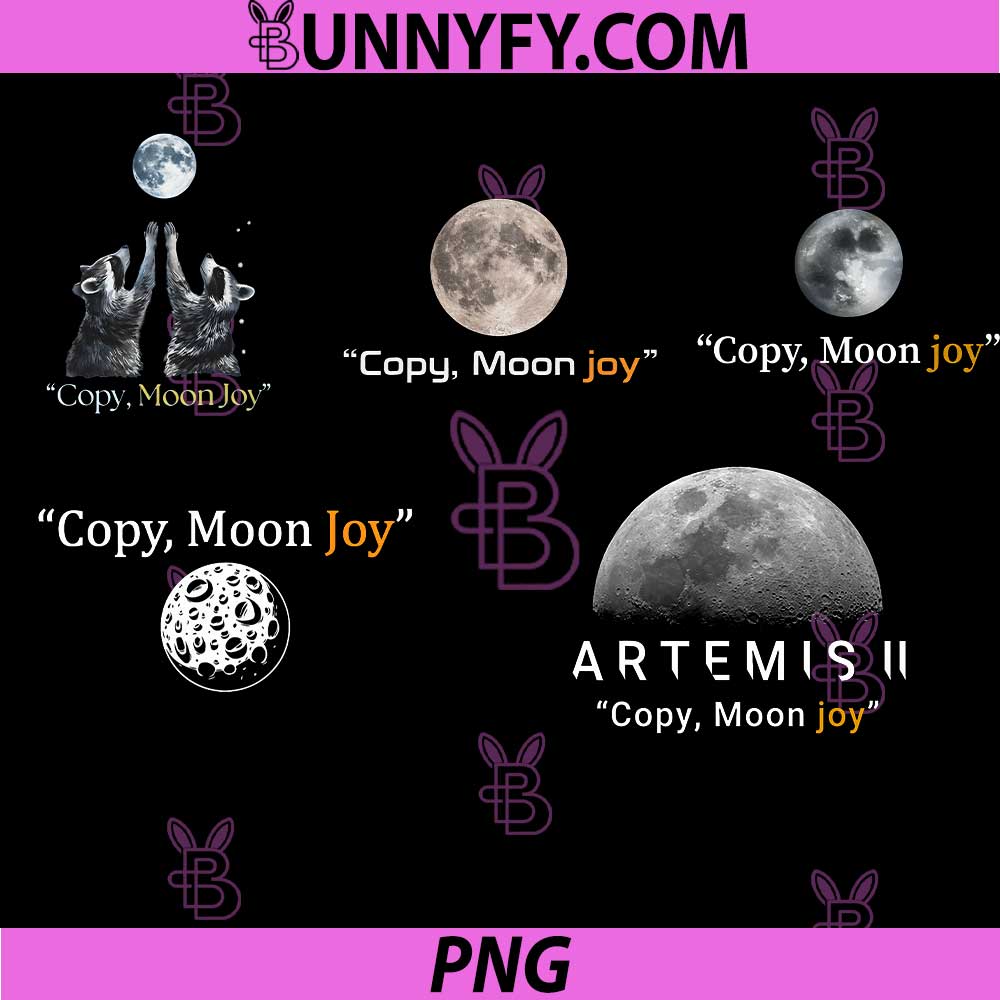 Copy Moon Joy Funny PNG, Artemis II Viral Space Quote PNG