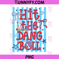 Coquette Bow Game Day PNG, Baseball Mama PNG, Hit The Dang Ball Funny PNG