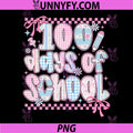 Coquette Happy 100 Days of School PNG, 100th Day Teacher PNG