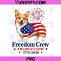Corgi Freedom Crew America PNG, 250th Patriotic Funny Dog Lovers PNG