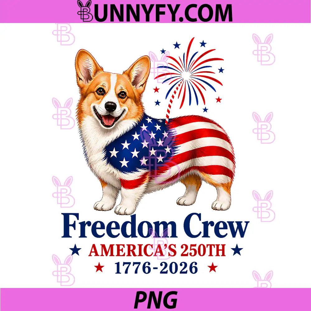 Corgi Freedom Crew America PNG, 250th Patriotic Funny Dog Lovers PNG