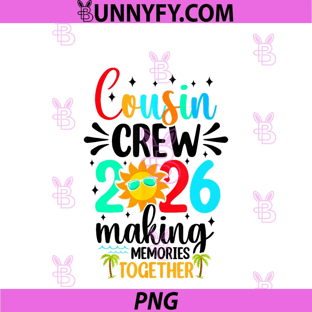 Cousin Crew 2026 Summer Vacation Beach PNG, Family Trips Matching PNG