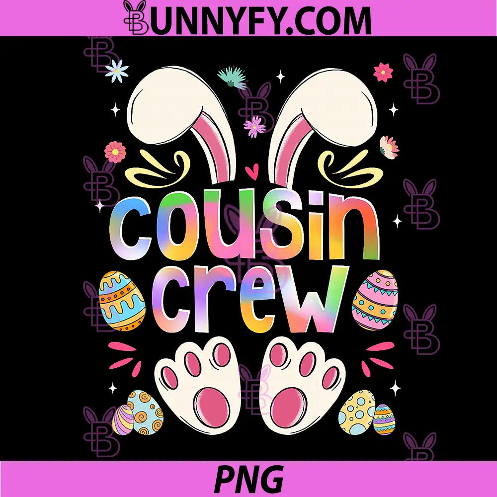 Cousin Crew PNG, Bunny Easter Family Matching PNG