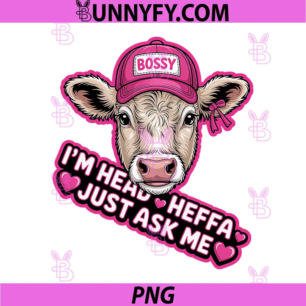 Cowgirls Highland Cow Western PNG, I'm Head Heffa Just Ask Me PNG