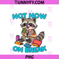 Coworker Swagazon Associate PNG, Funny Not Now On Break Raccoon PNG