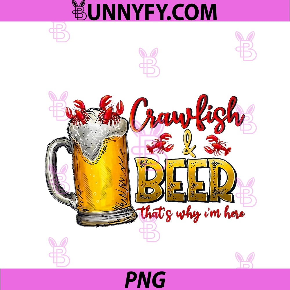 Crawfish & Beer Thats Why I'm Here PNG, Funny Food Lover Drinking PNG