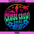 Cruisin Crew 2026 PNG, Cruise Family Friends Vacation Matching PNG