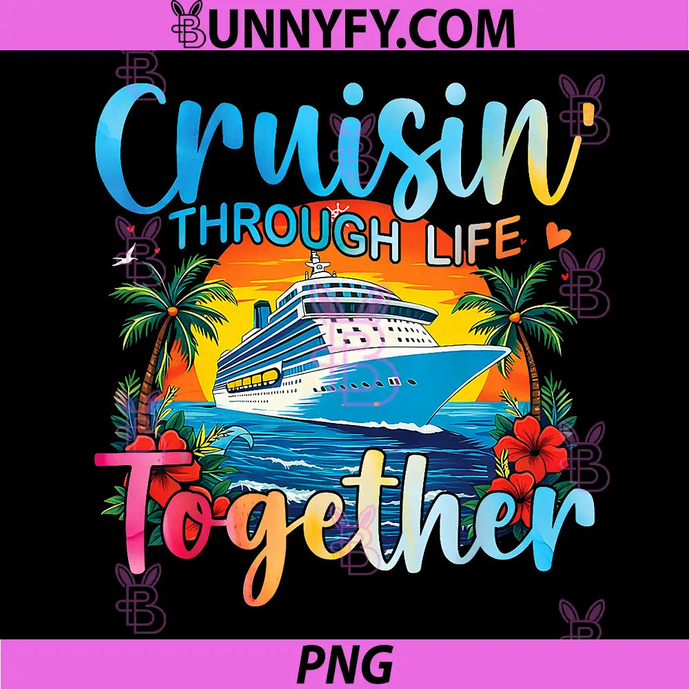Cruisin Through Life Together PNG, Husband and Wife Cruise Couple PNG