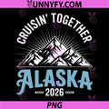 Cruisin Together Alaska 2026 PNG, Cruise Vacation Mountain Family PNG