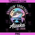 Cruisin Together Alaska 2026 PNG, Family Friend Alaska Cruise PNG