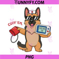 Cuff Em Goose Dog German PNG, Shepherd Registered Nurse Mom PNG