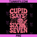 Cupid Says Six Seven PNG, Valentines Day 67 Gen Alpha Meme PNG