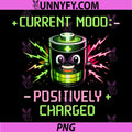 Current Mood Positively Charged PNG, Electrician Humor PNG