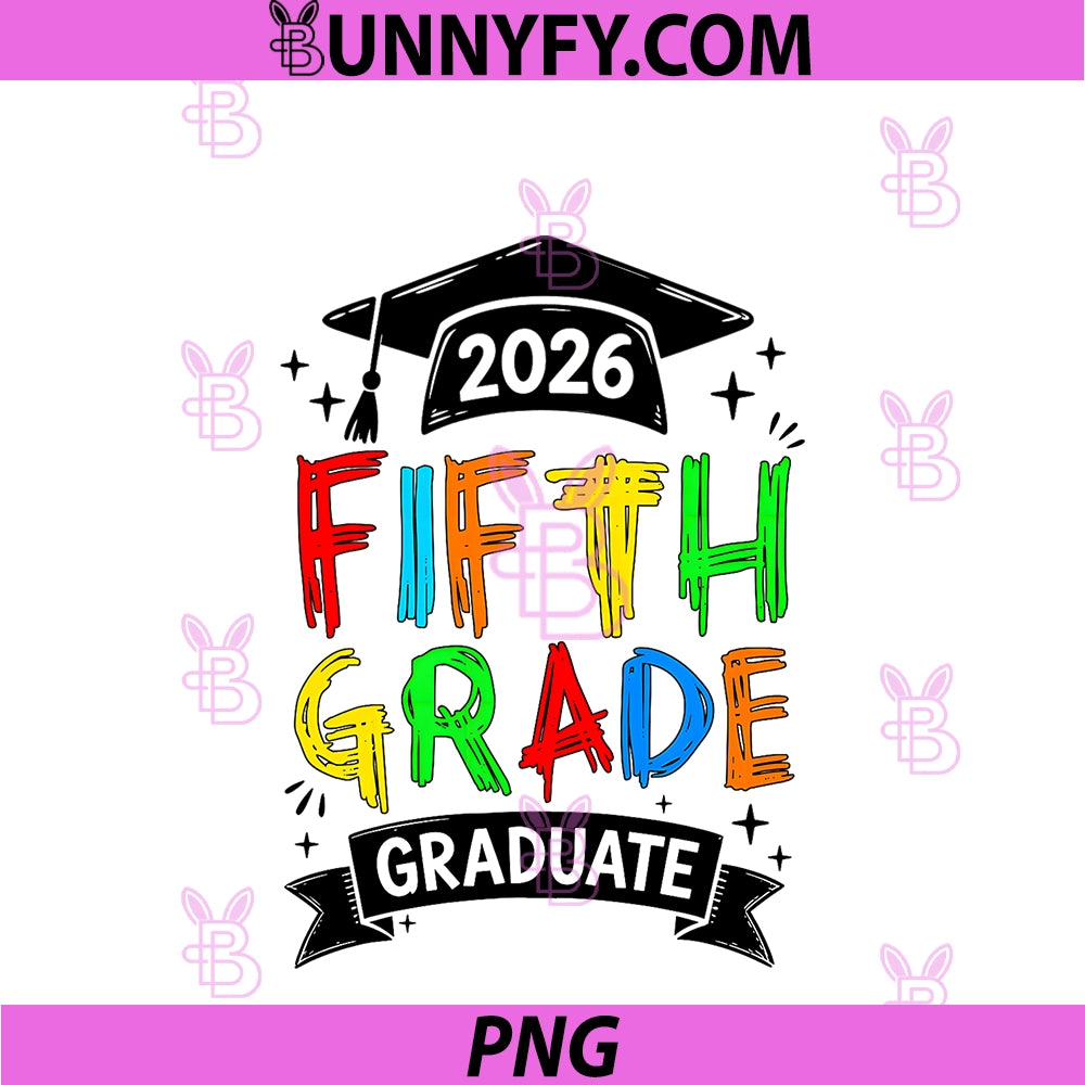 Cute 5th Grade Graduate 2026 PNG, Last Day Of School PNG
