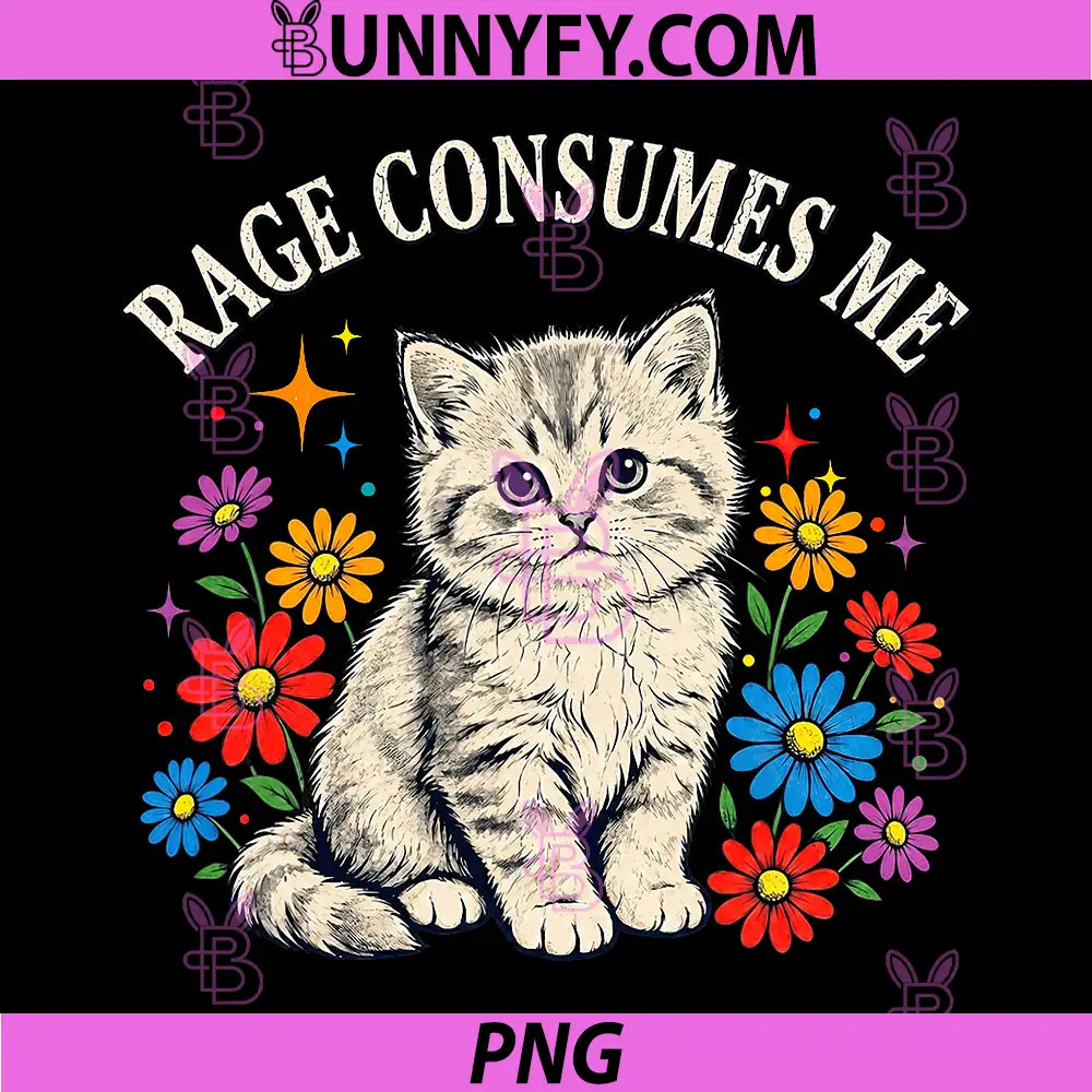 Cute Cat Graphic PNG, Rage Consumes Me Funny PNG
